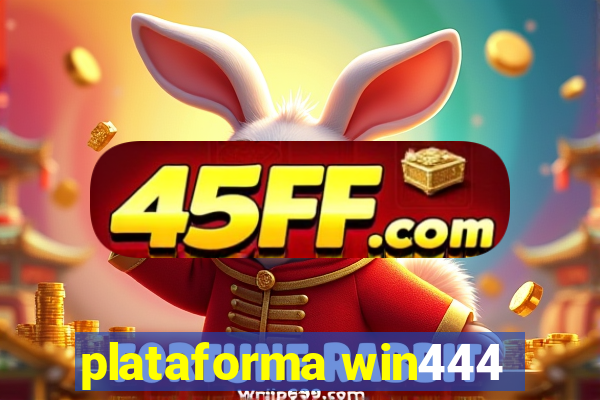 plataforma win444
